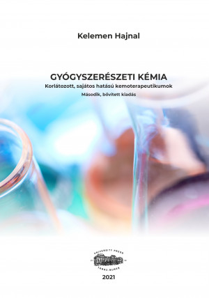 GYÓGYSZERÉSZETI KÉMIA. Korlátozott, sajátos hatású kemoterapeutikumok (Második, bővített kiadás)
