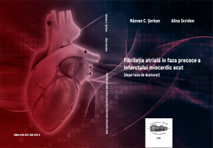 Fibrilaţia atrială în faza precoce a infarctului miocardic acut (monografie științifică – după teza de doctorat)
