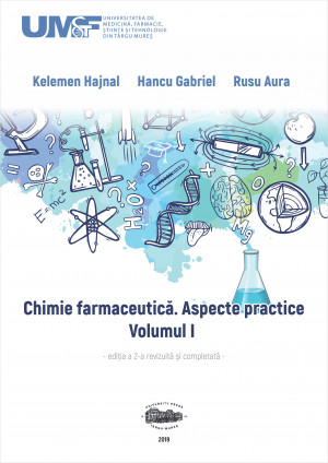 Chimie farmaceutică - Aspecte practice. Volumul I. Ed. a 2-a, revizuită și completată