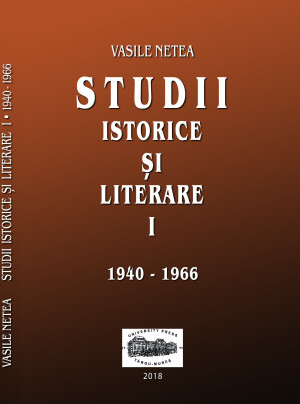 VASILE NETEA  STUDII ISTORICE ȘI LITERARE  I (1940-1966)