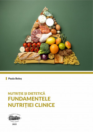 Nutriție și dietetică. Fundamentele nutriției clinice. 