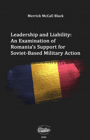Leadership and liability. An examination of Romania's support for Soviet-based military action 