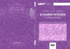 Általános patológia asszisztensképzős hallgatóknak (Anatomie patologică generală pentru studenţii de la asistenţă medicală) 